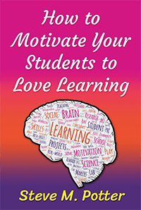 How To Motivate Your Students to Love Learning